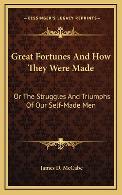 Great Fortunes and How They Were Made: Or the S... 1163874582 Book Cover
