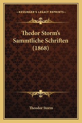 Thedor Storm's Sammtliche Schriften (1868) [German] 1165695510 Book Cover