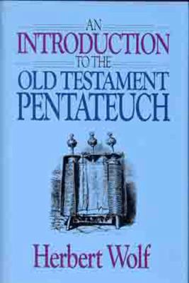 Introduction to the Old Testament Pentateuch 0802441297 Book Cover