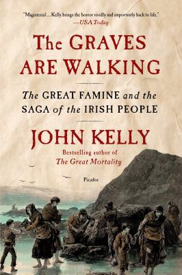 The Graves Are Walking: The Great Famine and th... 1250032172 Book Cover