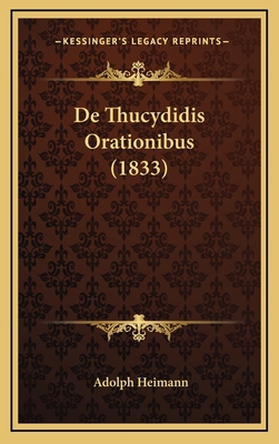 De Thucydidis Orationibus (1833) [Latin] 1168752140 Book Cover
