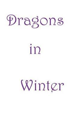 Dragons in Winter 1927507413 Book Cover