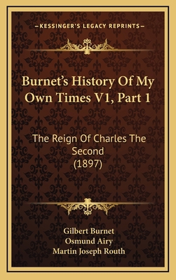 Burnet's History Of My Own Times V1, Part 1: Th... 1166677338 Book Cover