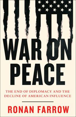 War on Peace: The End of Diplomacy and the Decl... 0007575629 Book Cover