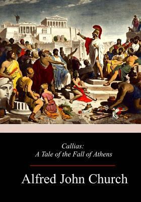 Callias: A Tale of the Fall of Athens 1981637044 Book Cover