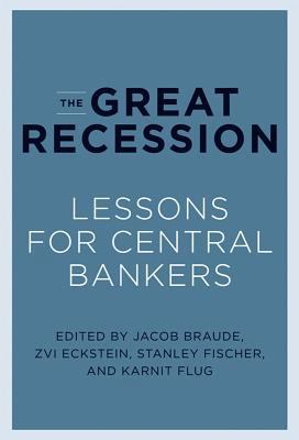 The Great Recession: Lessons for Central Bankers 0262018349 Book Cover