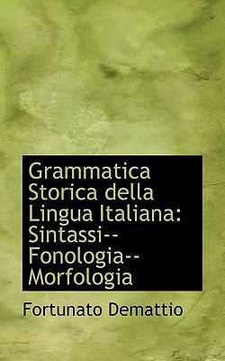 Grammatica Storica Della Lingua Italiana: Sinta... 1110977891 Book Cover