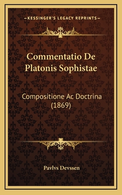 Commentatio De Platonis Sophistae: Compositione... [Latin] 1168912520 Book Cover