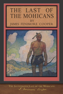 The Illustrated Last of the Mohicans: 200th Ann... 1952433010 Book Cover