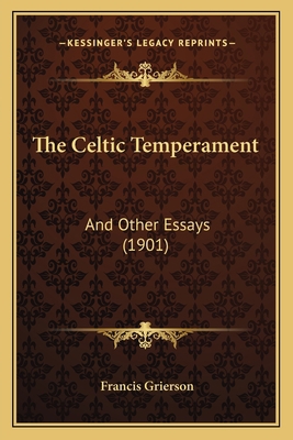 The Celtic Temperament: And Other Essays (1901) 116508905X Book Cover