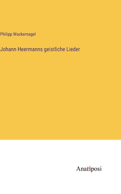 Johann Heermanns geistliche Lieder [German] 3382023636 Book Cover