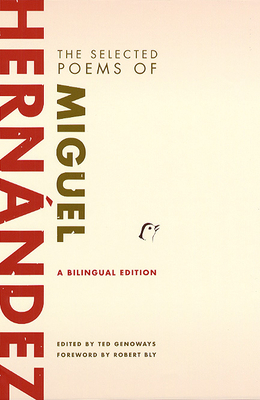 The Selected Poems of Miguel Hernandez: A Bilin... 0226327736 Book Cover