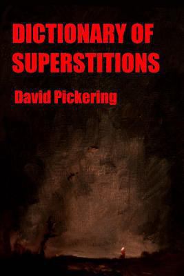 Dictionary of Superstitions 1494362228 Book Cover