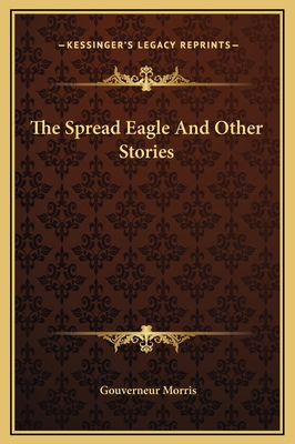 The Spread Eagle And Other Stories 116928941X Book Cover