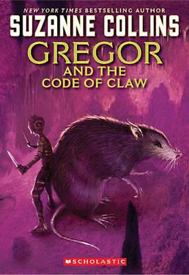 Gregor and the Code of Claw. by Suzanne Collins 1407121170 Book Cover