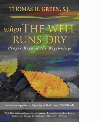 When the Well Runs Dry: Prayer Beyond the Begin... 1594711372 Book Cover