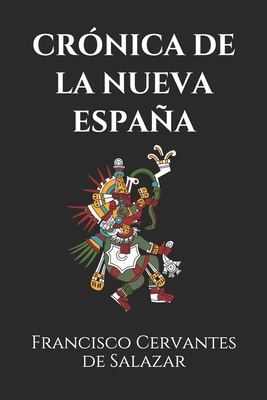 Crónica de la Nueva España: Los siete libros B0884C7TGK Book Cover