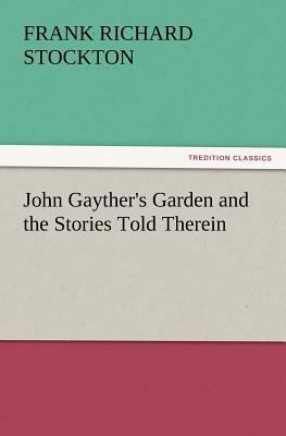 John Gayther's Garden and the Stories Told Therein 3847241001 Book Cover