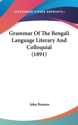 Grammar of the Bengali Language Literary and Co... 1162007826 Book Cover