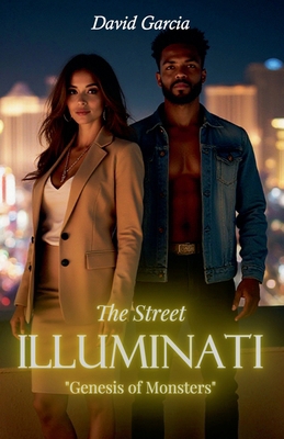 The Street Illuminati: Genesis of Monsters B0DV89JPLQ Book Cover