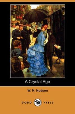 A Crystal Age (Dodo Press) 1406560146 Book Cover