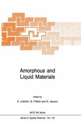 Amorphous and Liquid Materials 9401080666 Book Cover