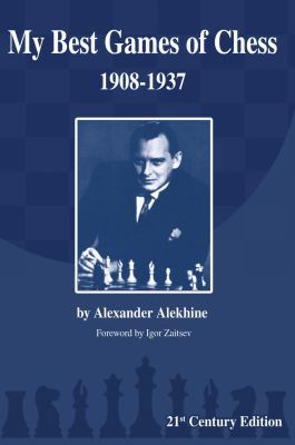 My Best Games of Chess: 1908-1937 193649065X Book Cover