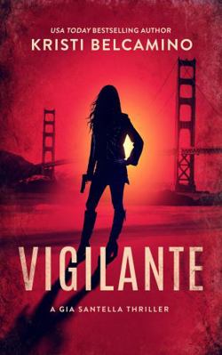 Vigilante (Gia Santella Crime Thriller Series)            Book Cover