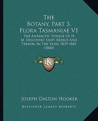 The Botany, Part 3, Flora Tasmaniae V1: The Ant... 1167250508 Book Cover