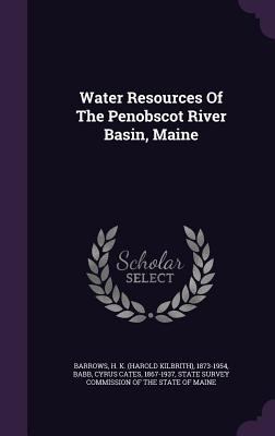 Water Resources Of The Penobscot River Basin, M... 1348171154 Book Cover