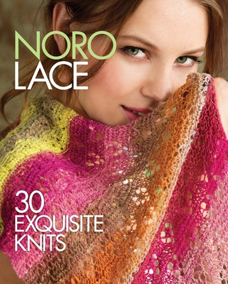 Noro Lace: 30 Exquisite Knits 1936096854 Book Cover