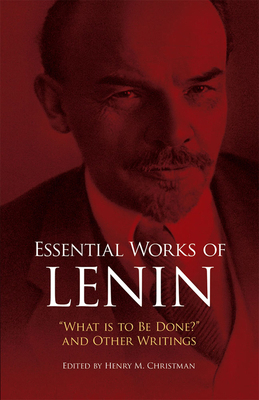 Essential Works of Lenin: What Is to Be Done? a... 0486253333 Book Cover