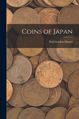 Coins of Japan 1015608078 Book Cover