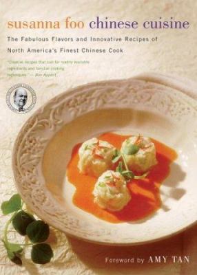 Susanna Foo Chinese Cuisine: The Fabulous Flavo... 0618254358 Book Cover