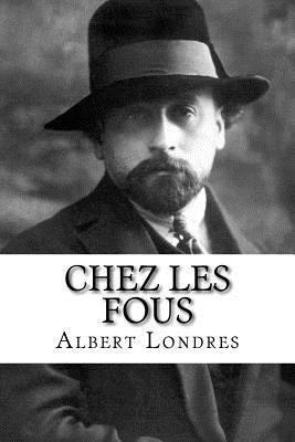 Chez les fous [French] 1985778106 Book Cover