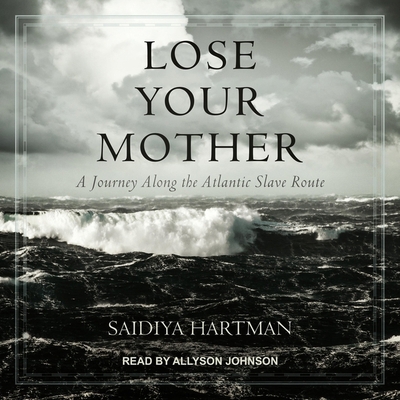 Lose Your Mother: A Journey Along the Atlantic ... B09YN7MBW3 Book Cover