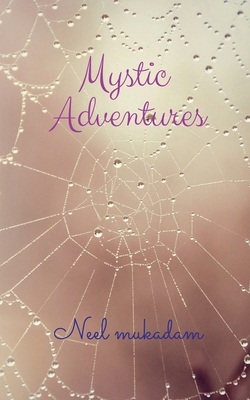 Mystic Adventures: Journeys Beyond the Known B0DDTVWL4L Book Cover