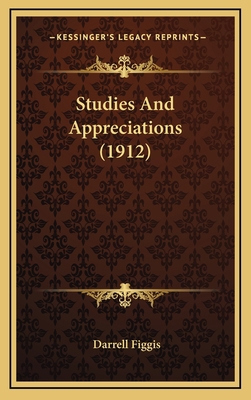 Studies and Appreciations (1912) 1164304992 Book Cover