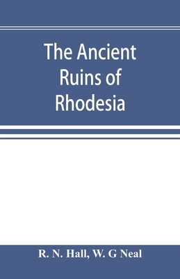 The ancient ruins of Rhodesia: Monomotapae impe... 9353896576 Book Cover