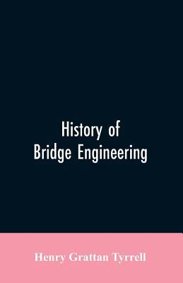 History of Bridge Engineering 9353606489 Book Cover