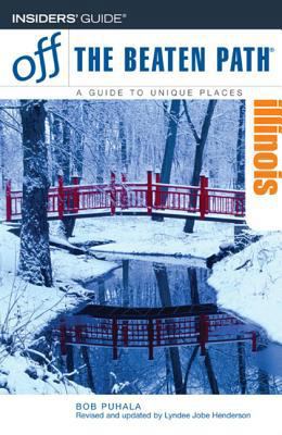 Illinois Off the Beaten Path 0762744138 Book Cover