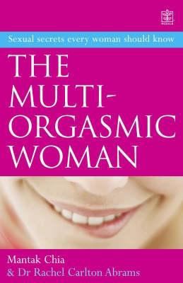 The Multi-Orgasmic Woman: Sexual Secrets Every ... 1405087730 Book Cover