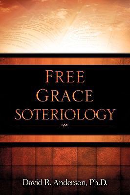 Free Grace Soteriology 1615792082 Book Cover