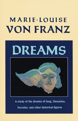 Dreams: A Study of the Dreams of Jung, Descarte... 1570620350 Book Cover