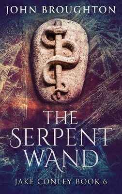 The Serpent Wand: A Tale of Ley Lines, Earth Po... [Large Print] 4824117070 Book Cover