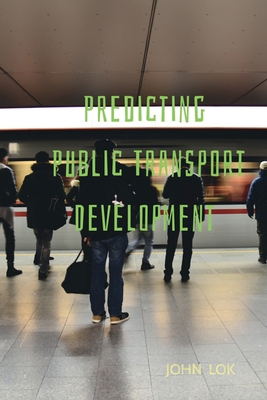 Predicting Public Transport Development B0B572HN8N Book Cover