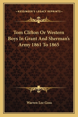 Tom Clifton Or Western Boys In Grant And Sherma... 1162767553 Book Cover