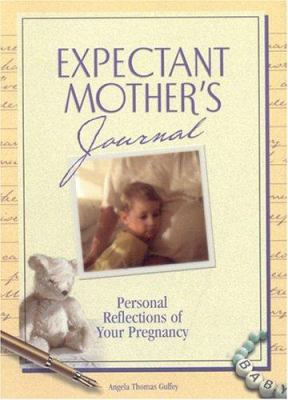 An Expectant Mother's Journal 1562928686 Book Cover