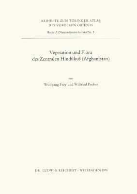 Vegetation Und Flora Des Zentralen Hindukus (Af... [German] 3882260211 Book Cover