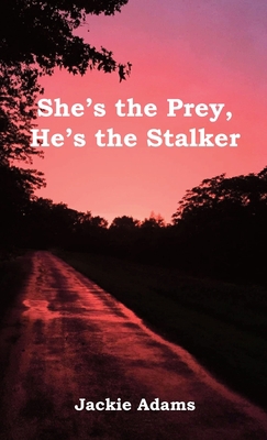 She's the Prey, He's the Stalker 1937869156 Book Cover